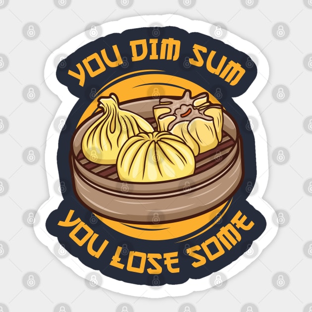 You Dim Sum, You Lose Sum Sticker by TipsyCurator